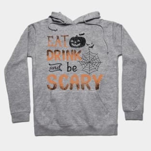 Eat Drink and Be Scary Hoodie